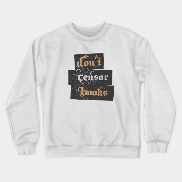 Don't Censor Books Crewneck Sweatshirt by Commykaze